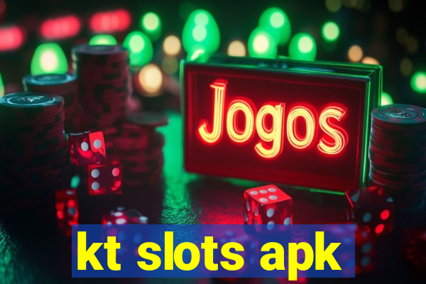 kt slots apk